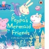 Ken Black Peppa Pig: Peppa's Mermaid Friends Hardback Lift the Flap Book| Books